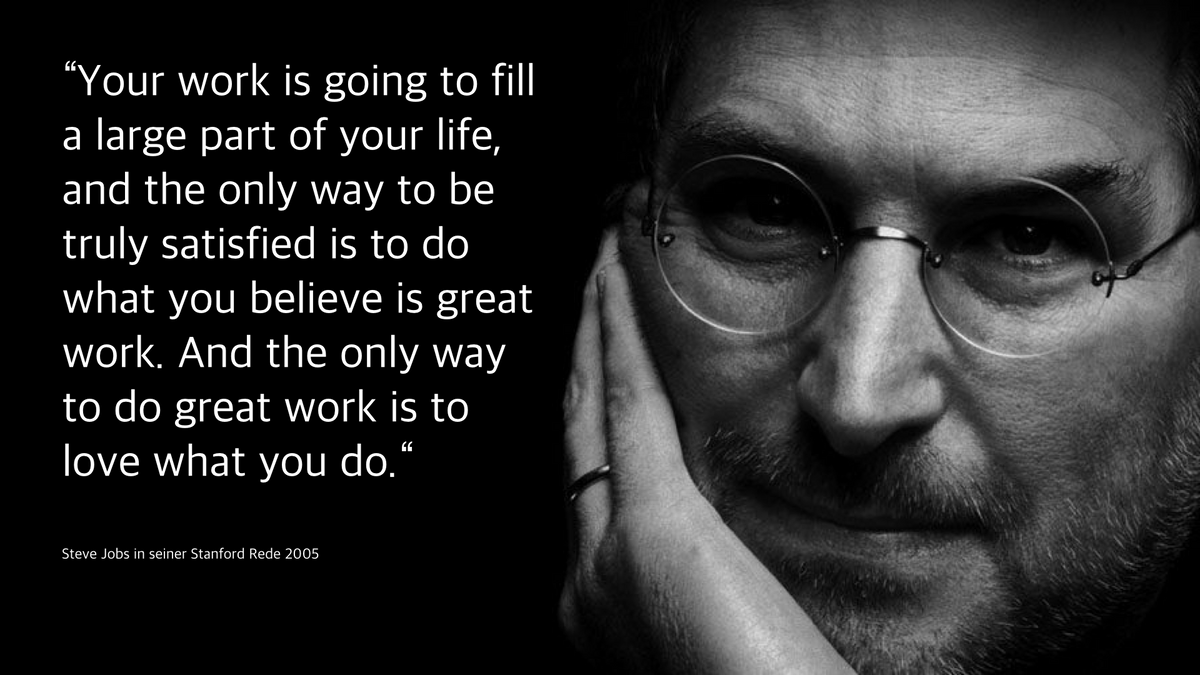 Steve Jobs: Love what you do!